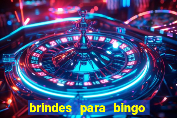 brindes para bingo de empresa